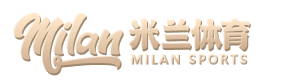 米兰体育官方手机APP网站-官方网页版登录入口 Milan Sports Sign-in